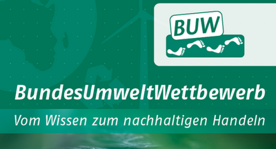 BundesUmweltWettbewerb 2024/2025 – vom Wissen zum nachhaltigen Handeln