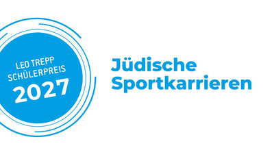Leo Trepp Sch&uuml;lerwettbewerb im Schuljahr 2026/2027 
