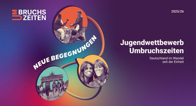 Jugendwettbewerb Umbruchszeiten 2025/2026 – „Neue Begegnungen“