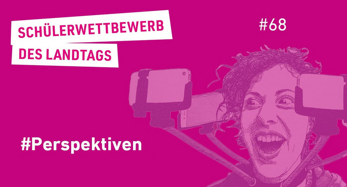 lila Grafik mit dem Kopf einer Person vor drei Selfiesticks, Text: Schülerwettbewerb des Landtags #Perspektiven #68
